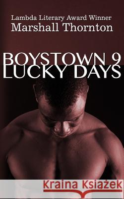 Boystown 9: Lucky Days Marshall Thornton 9781542326438 Createspace Independent Publishing Platform - książka