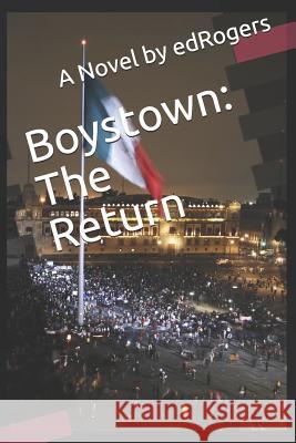 Boystown: The Return Morris Dean Edrogers 9781521275788 Independently Published - książka