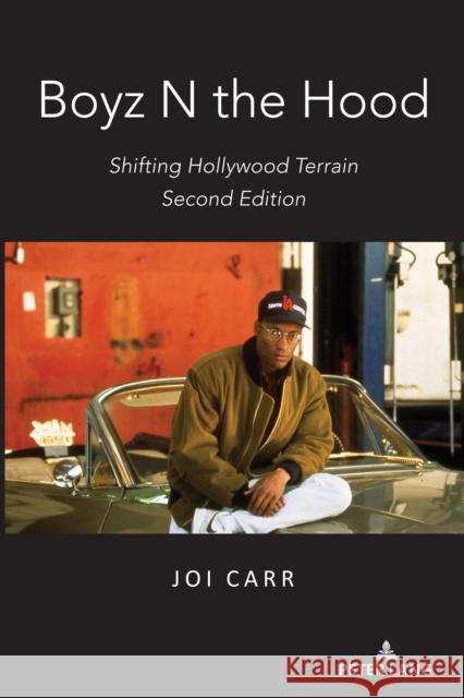 Boyz N the Hood: Shifting Hollywood Terrain, Second Edition Joi Carr 9781433196966 Peter Lang Us - książka