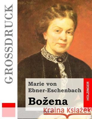 Bozena (Großdruck) Von Ebner-Eschenbach, Marie 9781517509569 Createspace - książka
