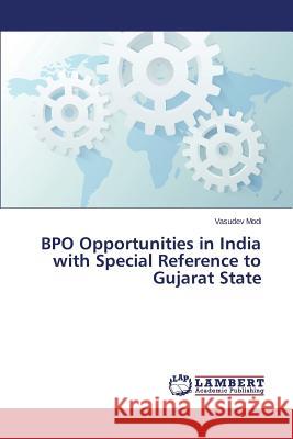 BPO Opportunities in India with Special Reference to Gujarat State Modi Vasudev 9783659721014 LAP Lambert Academic Publishing - książka