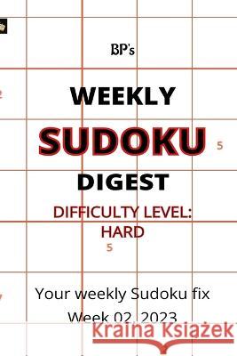 Bp's Weekly Sudoku Digest - Difficulty Hard - Week 02, 2023 Benjamin Pritchard   9798372657168 Independently Published - książka