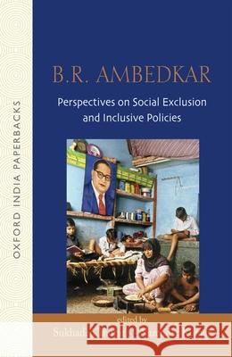 B.R Ambedkar: Perspectives on Social Exclusion and Inclusive Policies Sukhadeo Thorat Narender Kumar  9780198063506 Oxford University Press - książka