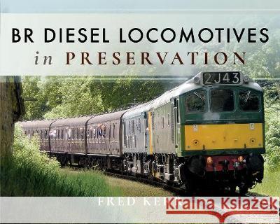 Br Diesel Locomotives in Preservation Fred Kerr 9781526713087 Pen & Sword Books - książka