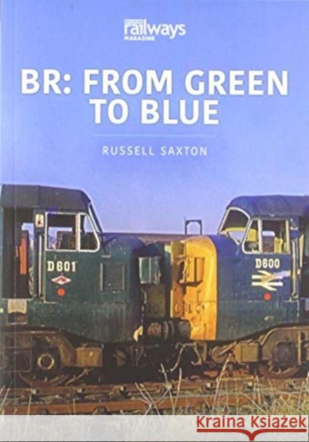 BR: FROM GREEN TO BLUE Russell Saxton 9781913295912 Key Publishing Ltd - książka