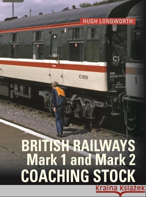 BR Mark 1 and Mark 2 Coaching Stock Hugh Longworth (Author) 9781910809754 Crecy Publishing - książka