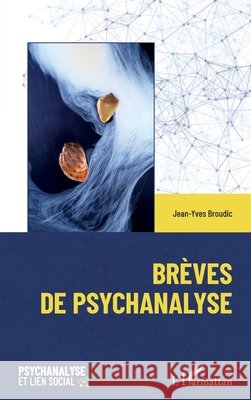 Br?ves de psychanalyse Jean-Yves Broudic 9782336496184 Editions L'Harmattan - książka