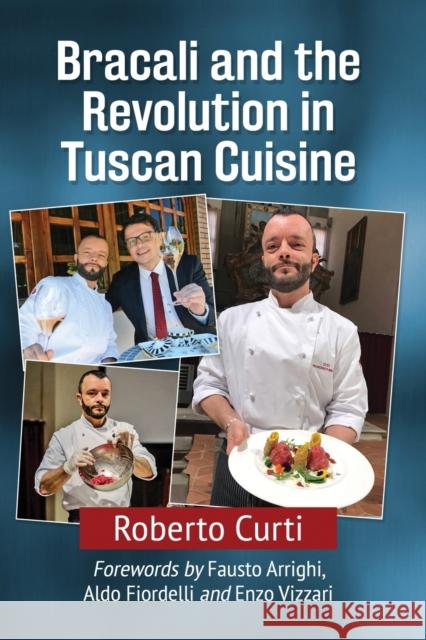 Bracali and the Revolution in Tuscan Cuisine Roberto Curti 9781476669816 McFarland & Company - książka