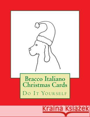 Bracco Italiano Christmas Cards: Do It Yourself Gail Forsyth 9781519197597 Createspace - książka