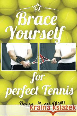 Brace Yourself for Perfect Tennis David W. Olson 9781491855140 Authorhouse - książka