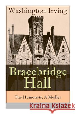 Bracebridge Hall - The Humorists, A Medley (Illustrated): Satirical Novel Washington Irving, Randolph Caldecott 9788027331604 E-Artnow - książka