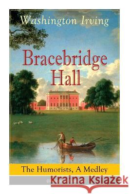 Bracebridge Hall: The Humorists, A Medley (Illustrated Edition): Satirical Novel Washington Irving, Randolph Caldecott 9788027331581 E-Artnow - książka