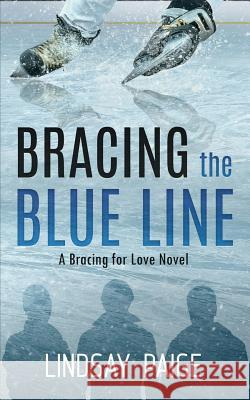 Bracing the Blue Line Lindsay Paige 9781500636791 Createspace - książka