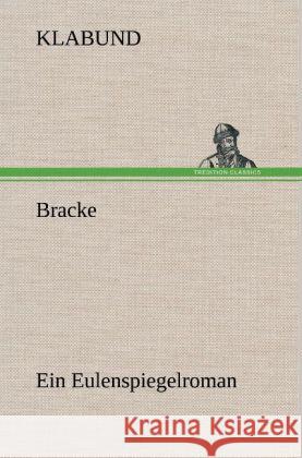 Bracke - Ein Eulenspiegelroman Klabund 9783847264569 TREDITION CLASSICS - książka