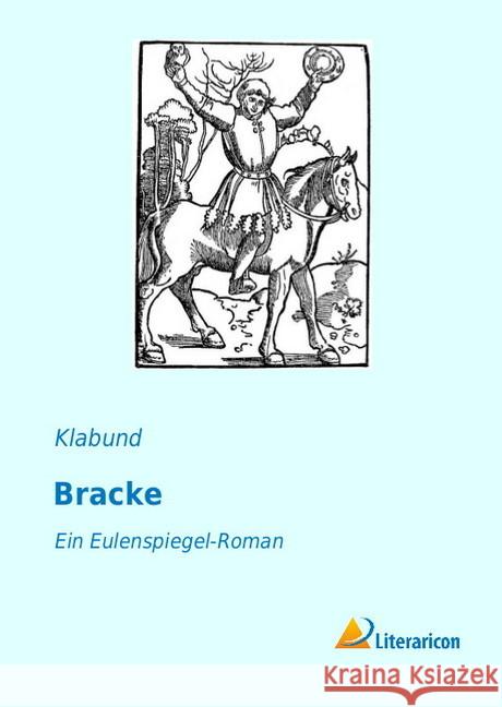 Bracke : Ein Eulenspiegel-Roman Klabund 9783959130134 Literaricon - książka