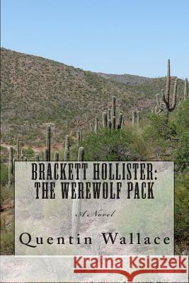 Brackett Hollister: The Werewolf Pack Quentin Wallace 9781500586577 Createspace Independent Publishing Platform - książka