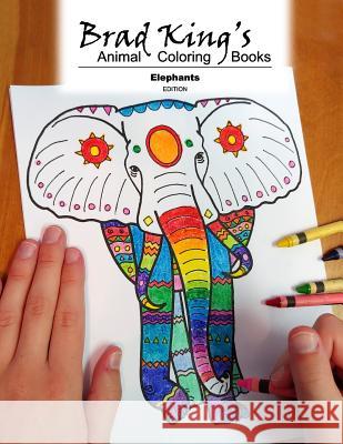 Brad King's Animal Coloring Book: Elephants Brad King Brad King 9781070934778 Independently Published - książka
