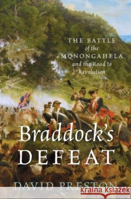 Braddock's Defeat: The Battle of the Monongahela and the Road to Revolution David L. Preston 9780199845323 Oxford University Press, USA - książka