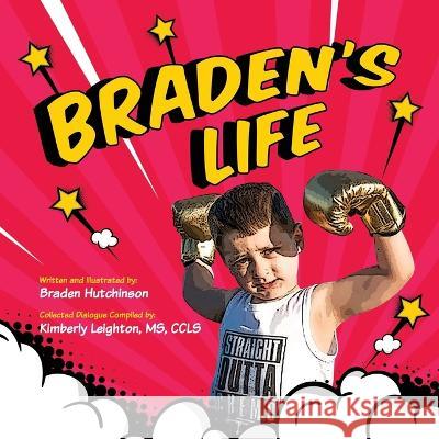 Braden's Life Kimberly Leighton Books That Heal Braden Hutchinson 9781633087224 Chalfant Eckert Publishing - książka