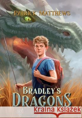 Bradley's Dragons Patrick Matthews 9781733077743 Second Story Up - książka