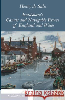 Bradshaw's Canals and Navigable Rivers of England and Wales Rodolph de Salis, Henry 9783954272143 Maritimepress - książka