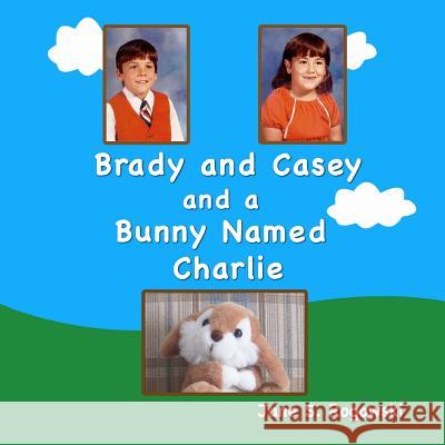 Brady and Casey and a Bunny Named Charlie Jane S. Rogowski 9781500412500 Createspace - książka