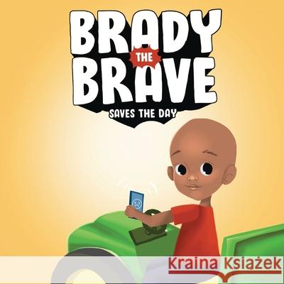 Brady the Brave Saves The Day Brady Strong Foundation Nandi L. Fernandez 9781087943688 Brady Strong Foundation - książka
