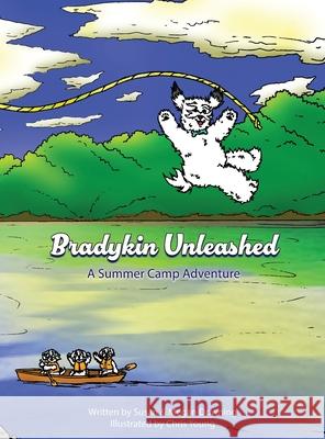 Bradykin Unleashed: A Summer Camp Adventure Susan Downing Megan Downing Chris Young 9781961978270 Briley & Baxter Publications - książka