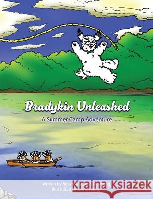 Bradykin Unleashed: A Summer Camp Adventure Susan Downing Megan Downing Chris Young 9781961978287 Briley & Baxter Publications - książka