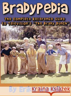 Bradypedia: The Complete Reference Guide to Television's the Brady Bunch (Hardback) Erika Woehlk 9781629331317 BearManor Media - książka