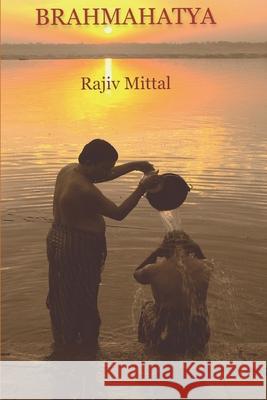 Brahmahatya: Sanskrit for 'the act of killing a Brahmin' Mittal, Rajiv 9781522019244 Independently Published - książka