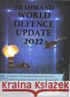 Brahmand World Defence Update 2022  9789390095537 Pentagon Press