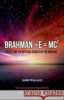 Brahman→E = MC? (Science and the Mystical Secrets of the Universe) James Wallace 9789390951420 Allied Publishers Pvt. Ltd. - książka