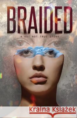 Braided: A Not Not True Story Robert Speigel 9780937977088 Speigel and Associates - książka