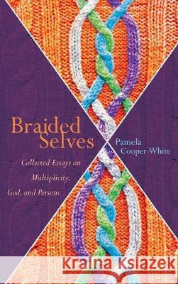 Braided Selves Pamela Cooper-White (Union Theological Seminary New York) 9781498211864 Cascade Books - książka
