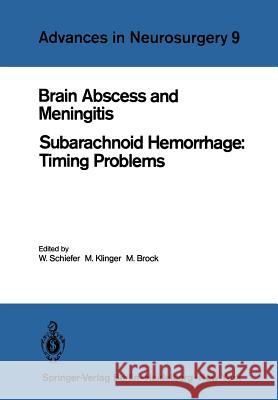 Brain Abscess and Meningitis: Subarachnoid Hemorrhage: Timing Problems Schiefer, W. 9783540105398 Springer - książka