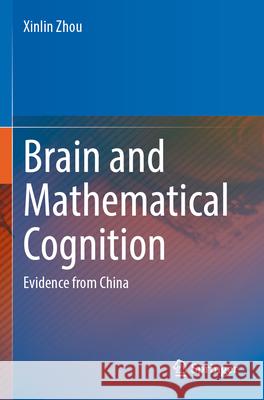 Brain and Mathematical Cognition Zhou, Xinlin 9789819737659 Springer - książka