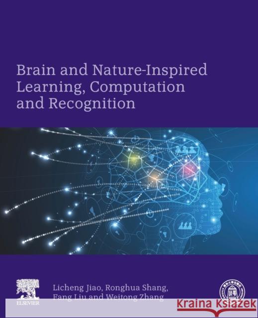 Brain and Nature-Inspired Learning, Computation and Recognition Licheng Jiao Ronghua Shang Fang Liu 9780128197950 Elsevier - książka