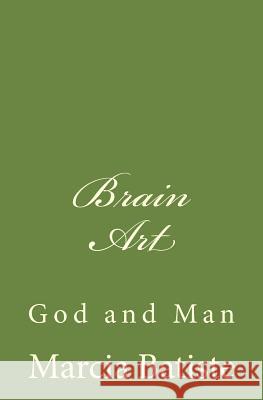 Brain Art: God and Man Marcia Batiste Smith Wilson 9781497384804 Createspace - książka