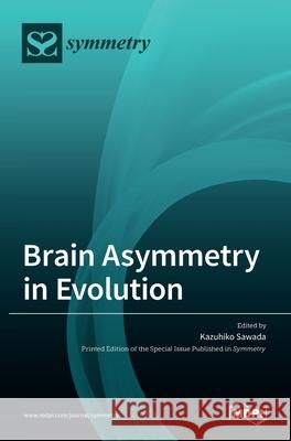 Brain Asymmetry in Evolution Kazuhiko Sawada 9783036506128 Mdpi AG - książka