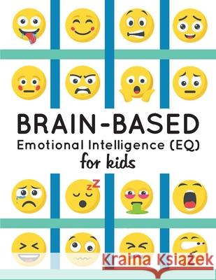 Brain-Based Emotional Intelligence (EQ) for Kids! Amita Roy Shah 9781081750572 Independently Published - książka