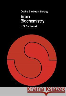 Brain Biochemistry H. S. Bachelard 9780412127601 Springer - książka