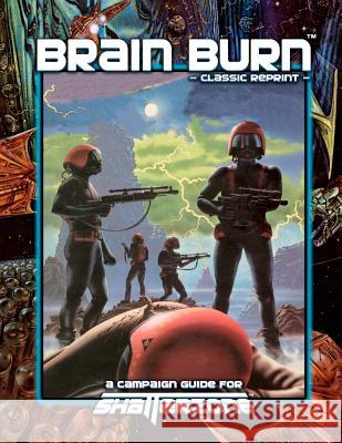 Brain Burn (Classic Reprint): A Campaign Guide for Shatterzone Brian Sean Perry 9781938270000 Precis Intermedia - książka