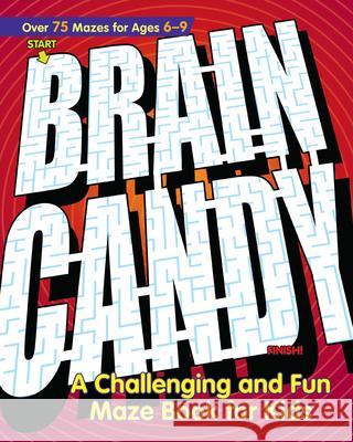 Brain Candy: A Challenging and Fun Maze Book for Kids Rockridge Press 9781646118519 Rockridge Press - książka