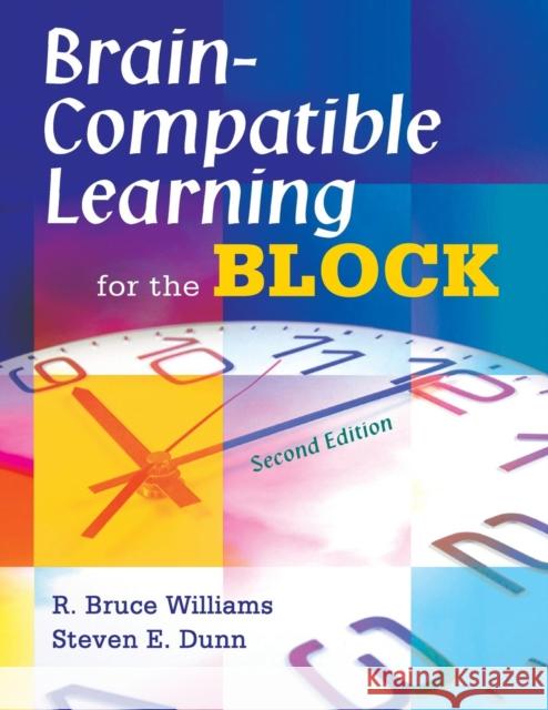 Brain-Compatible Learning for the Block R. Bruce Williams Steven E. Dunn 9781412951845 Corwin Press - książka