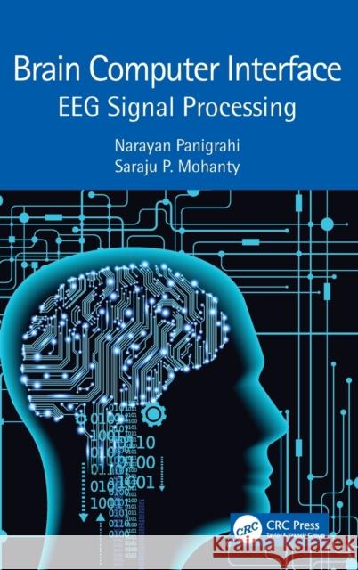 Brain Computer Interface: Eeg Signal Processing Narayan Panigrahi Saraju P. Mohanty 9781032148410 CRC Press - książka