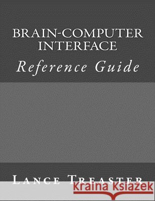 Brain-Computer Interface Reference Guide Lance Treaster 9781537664606 Createspace Independent Publishing Platform - książka