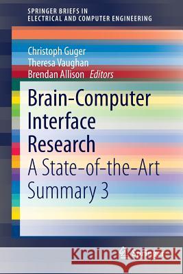 Brain-Computer Interface Research: A State-Of-The-Art Summary 3 Guger, Christoph 9783319099781 Springer - książka