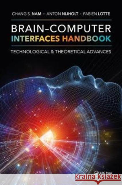Brain-Computer Interfaces Handbook: Technological and Theoretical Advances  9781498773430  - książka