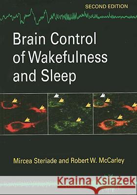 Brain Control of Wakefulness and Sleep Mircea M. Steriade Robert McCarley Mircea Steriade 9780306487149 Plenum Publishing Corporation - książka